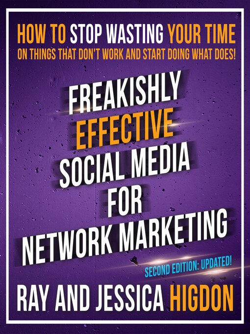 Title details for Freakishly Effective Social Media for Network Marketing by Ray Higdon - Available
